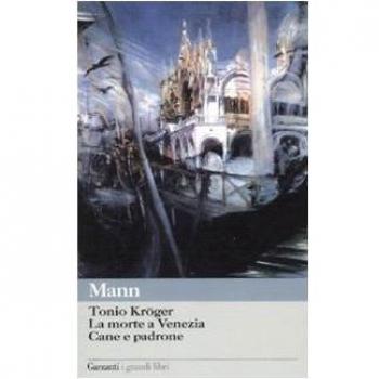 Tonio Kröger-La morte a Venezia-Cane e padrone