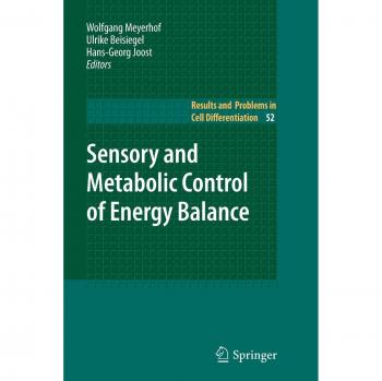 Sensory and Metabolic Control of Energy Balance (Results and Problems in Cell Differentiation, Band 52)