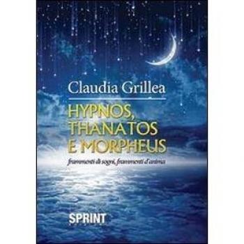 Hypnos, Thanatos e Morpheus. Frammenti di sogni, frammenti d'anima