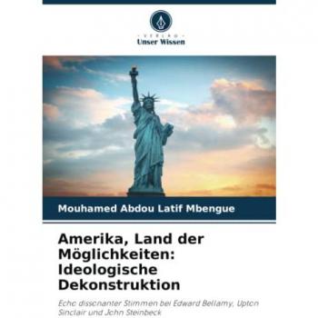 Mbengue, Mouhamed Abdou Latif: Amerika, Land der Möglichkeiten: Ideologische Dekonstruktion
