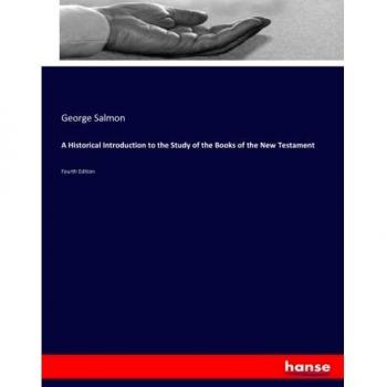 A Historical Introduction to the Study of the Books of the New Testament: Fourth Edition