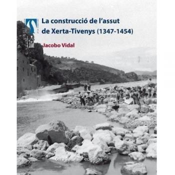 La construcció de l'assut de xerta-tivenys (1347-1454)
