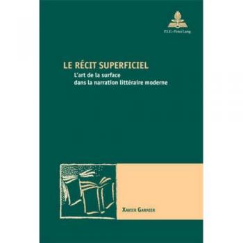 Le récit superficiel: L'art de la surface dans la narration littéraire moderne