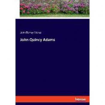 Morse, John Torrey: John Quincy Adams