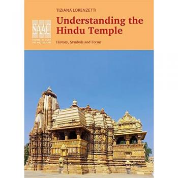 Understanding the Hindu Temple: History, Symbols and Forms