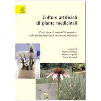 Colture artificiali di piante medicinali. Produzione di metaboliti secondari nelle piante medicinali in coltura artificiale