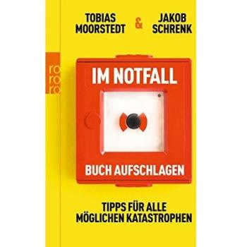 Tobias Moorstedt Im Notfall Buch Aufschlagen: Tipps Für Alle Möglichen Katastrophen