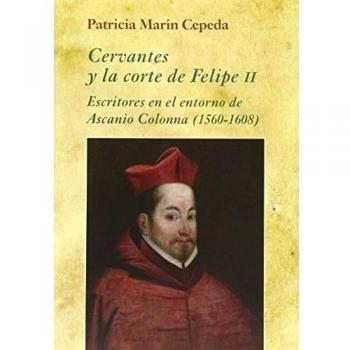 Cervantes y la corte de felipe ii (Tapa blanda).