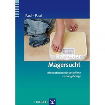 Paul Thomas Ratgeber Magersucht: Informationen Für Betroffene Und Angehörige