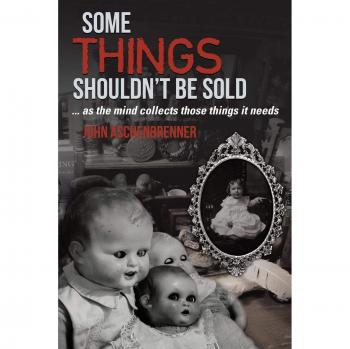 Some Things Shouldn't Be Sold... As the Mind Collects Those Things It Needs