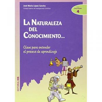 La naturaleza del conocimiento : clave para entender el proceso de aprendizaje