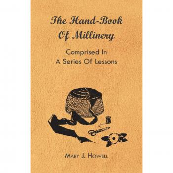 The Hand-Book of Millinery
