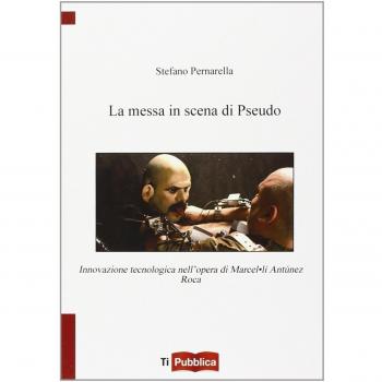 La messa in scena di Pseudo. Innovazione tecnologica nell'opera di Marcel.lí Antúnez Roca