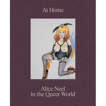 At Home Alice Neel in the Queer World by Hilton Als