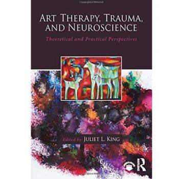 Art Therapy, Trauma, and Neuroscience: Theoretical and Practical Perspectives