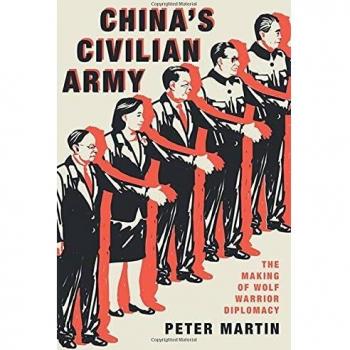 China's Civilian Army : The Making of Wolf Warrior Diplomacy