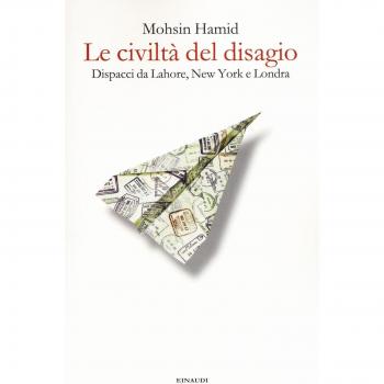 Le civiltà del disagio. Dispacci da Lahore, New York e Londra