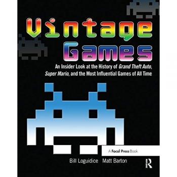 Vintage Games: An Insider Look at the History of Grand Theft Auto, Super Mario, and the Most Influential Games of All Time