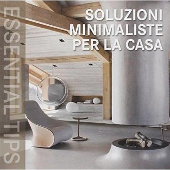 Soluzioni minimaliste per la casa. Ediz. italiana, tedesca, inglese, spagnola e portoghese