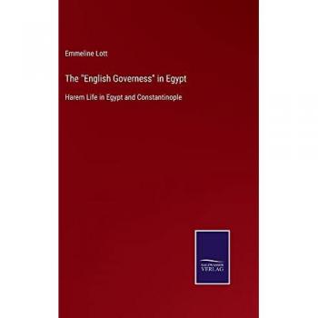 The English Governess in Egypt: Harem Life in Egypt and Constantinople