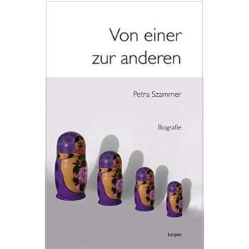 Von einer zur anderen: Wie mein Leben trotz widriger Umstände in der Kindheit doch noch gelang und meine schmerzhaften Erfahrungen dazu führten, dass ich meine Lebensaufgabe fand.