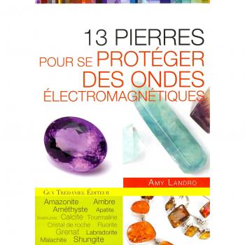 13 pierres pour se protéger des ondes électromag nétiques
