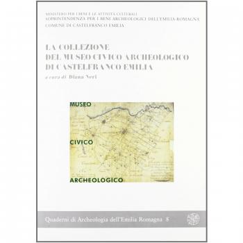 La collezione del Museo civico archeologico di Castelfranco Emilia