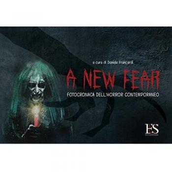 A new fear. Fotocronaca dell'horror contemporaneo