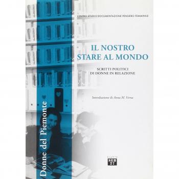 Il nostro stare al mondo. Scritti politici di donne in relazione