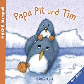 Marcus Pfister Papa Pit Und Tim (Maxi-Bilderspaß)