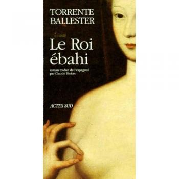 Le roi ébahi : Chronique, scherzo en roi majeur allegro ma non troppo, roman (Romans Nouvell)