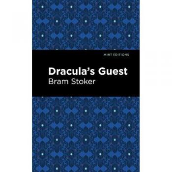 Dracula's Guest (Mint Editions―Horrific, Paranormal, Supernatural and Gothic Tales)