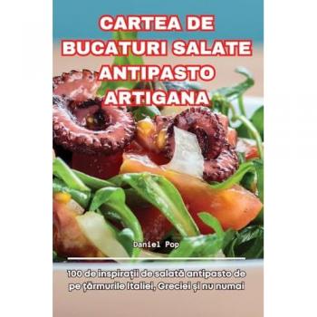 CARTEA DE BUCATURI SALATE ANTIPASTO ARTIGANA
