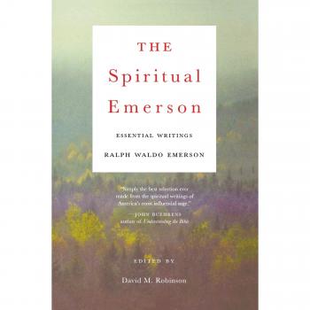 The Spiritual Emerson : Essential Writings, by Ralph Waldo Emerson
