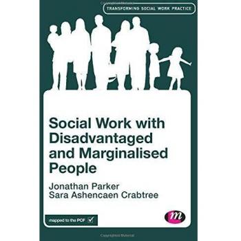 Social Work with Disadvantaged and Marginalised People (Transforming Social Work Practice)