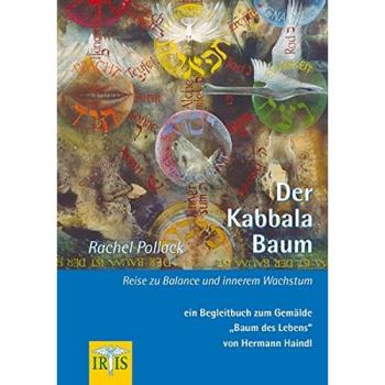 Rachel Pollack Der Kabbala Baum: Reise Zu Balance Und Innerem Wachstum. Ein Begleitbuch Zum Gemälde Baum Des Lebens Von Hermann Haindl