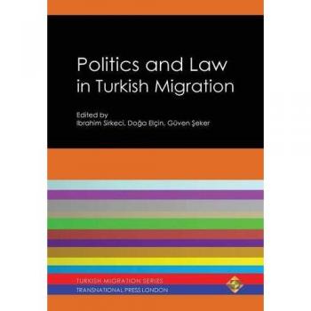Politics and Law in Turkish Migration
