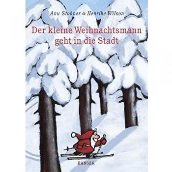 Anu Stohner Der Kleine Weihnachtsmann Geht In Die Stadt