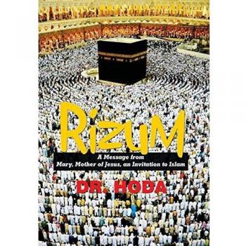 Rizum: A Message from Mary, Mother of Jesus, an Invitation to Islam