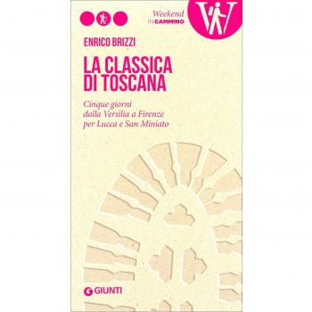 La Classica di Toscana. Cinque giorni dalla Versilia a Firenze per Lucca e San Miniato