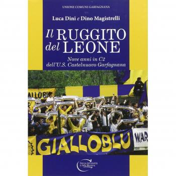 Il ruggito del leone. Nove anni in C2 dell'U.S. Castelnuovo Garfagnana