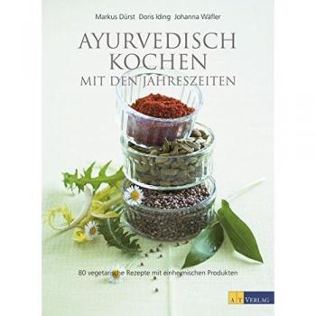 Ayurvedisch Kochen mit den Jahreszeiten: 80 vegetarische... | Buch | Zustand gut