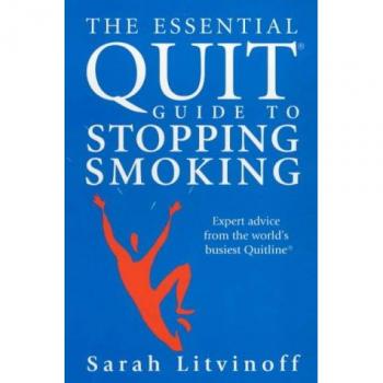 The Essential Quit Guide to Stopping Smoking,Sarah Litvinoff