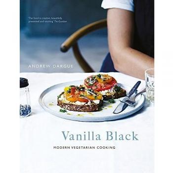 Vanilla Black: Fresh Inspiration for Your Vegetarian Kitchen