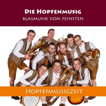 Hopfenmusigzeit  Blasmusik aus Tirol Die Hopfenmusig