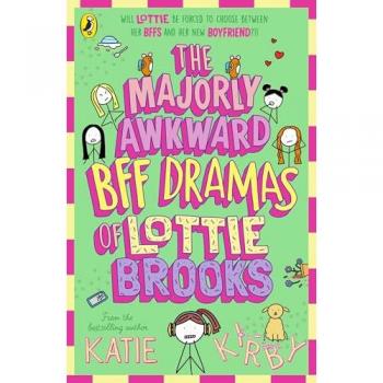 The Majorly Awkward BFF Dramas of Lottie Brooks