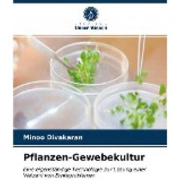 Pflanzen-Gewebekultur: Eine eigenständige Technologie zur Lösung einer Vielzahl von Ernteproblemen