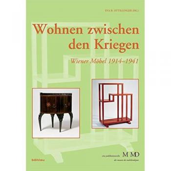 Ottillinger, Eva B. Wohnen Zwischen Den Kriegen: Wiener Möbel 1914-1941 (Eine Publikationsreihe M Md, Der Museen Des Mobiliendepots)