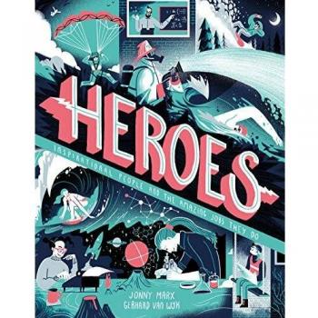 Heroes: Inspirational people and the amazing jobs they do