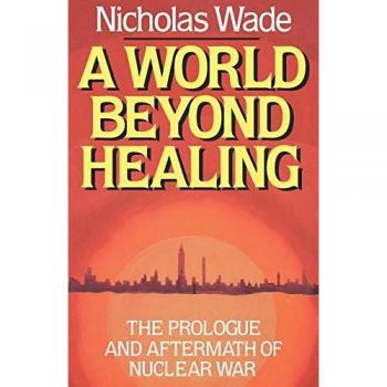 A World Beyond Healing : The Prologue and Aftermath of Nuclear War